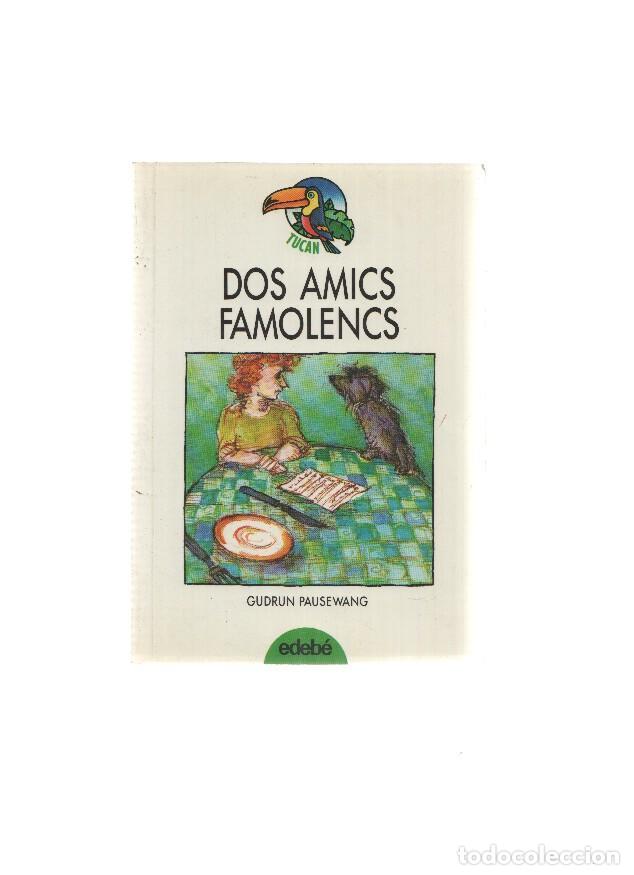 Libros: Coleccion Tucan numero 02: Dos amics famolencs - Gudrun Pausewang