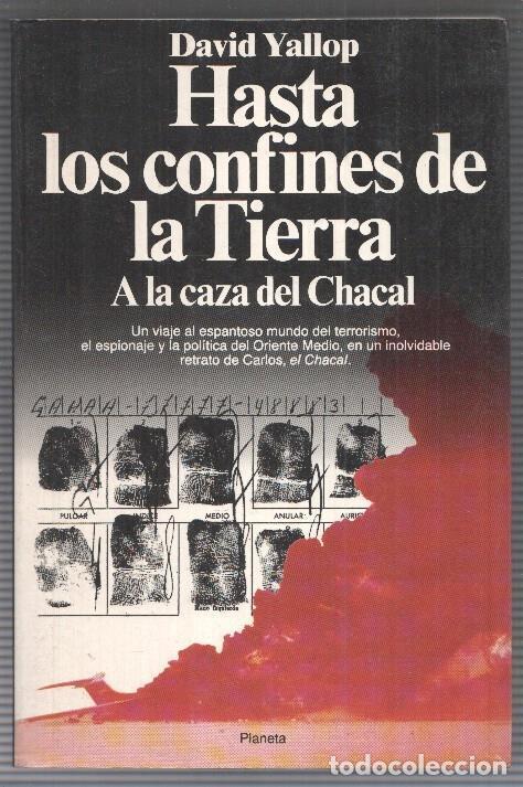 Libri di seconda mano: Hasta los confines de la Tierra: A la caza de Carlos el chacal - David Yallop