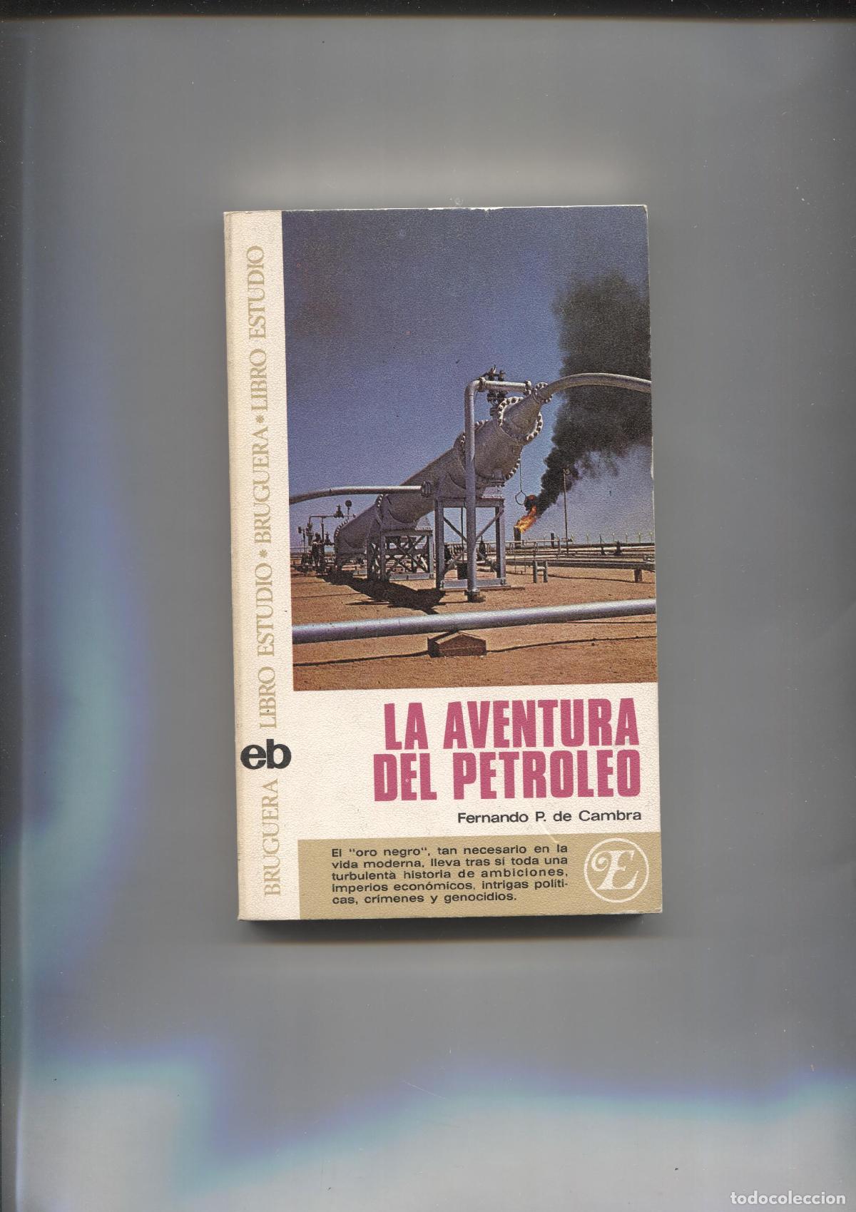 Libros: Libro Estudio: La aventura del Petroleo - Fernando P. de Cambra