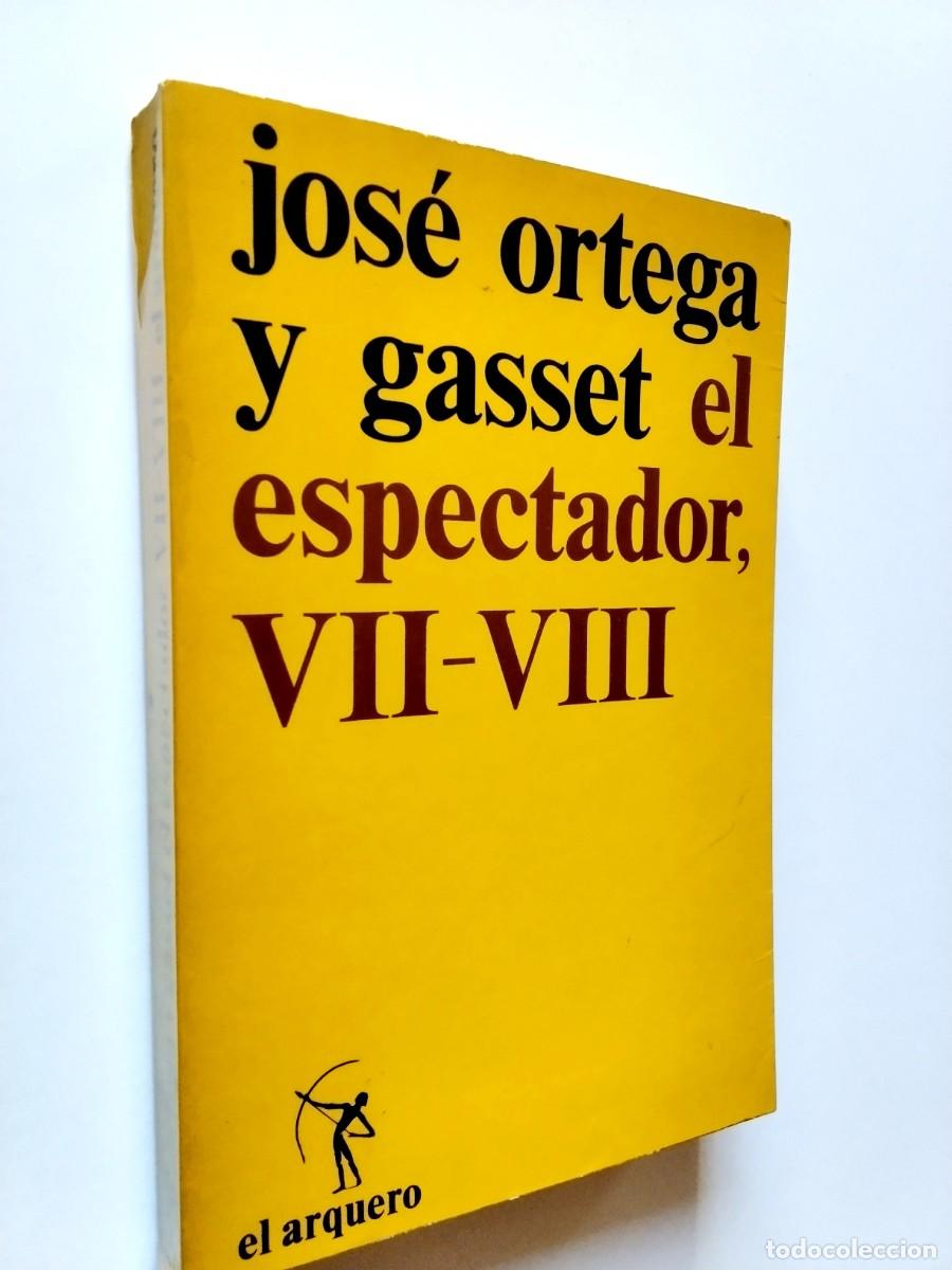 Libros: Jos&eacute; Ortega y Gasset - El espectador. Tomo VII-VIII