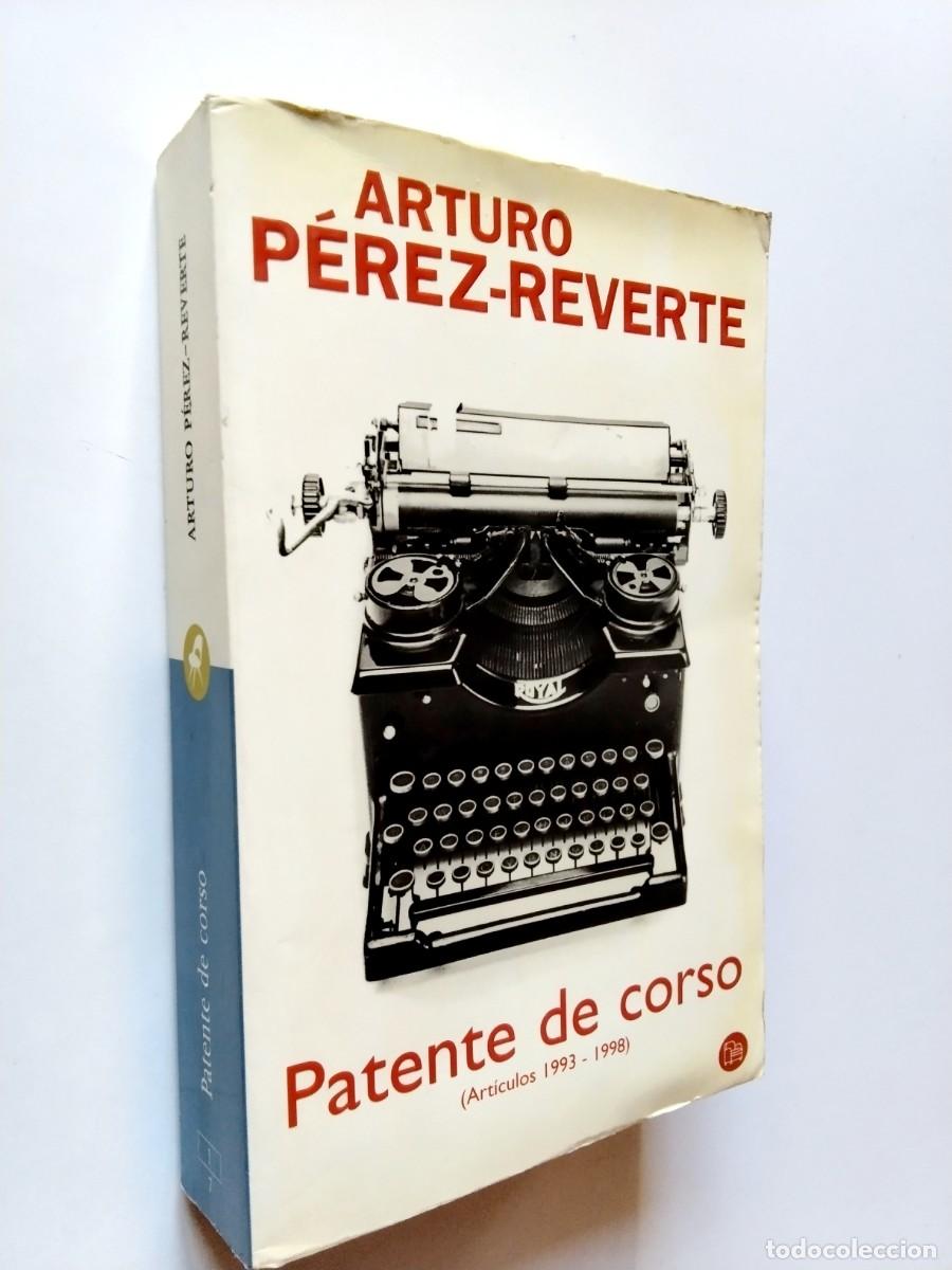 Libros: Arturo P&eacute;rez-Reverte (Pr&oacute;logo y selecci&oacute;n de Jos&eacute; Luis Mart&iacute;n Nogales) - Patente de corso (1993-1998