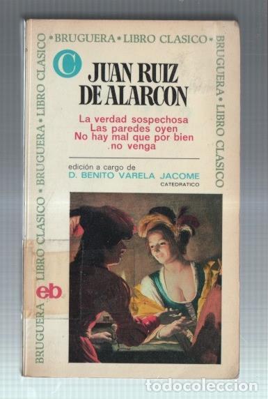 Libri di seconda mano: La verdad sospechosa. Las paredes oyen.No hay mal que por bien no venga - Juan Ruiz de Alarcon