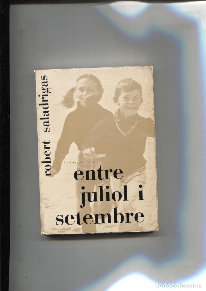 Libros: Entre juliol i setembre - Robert Saladrigas - Foto 1