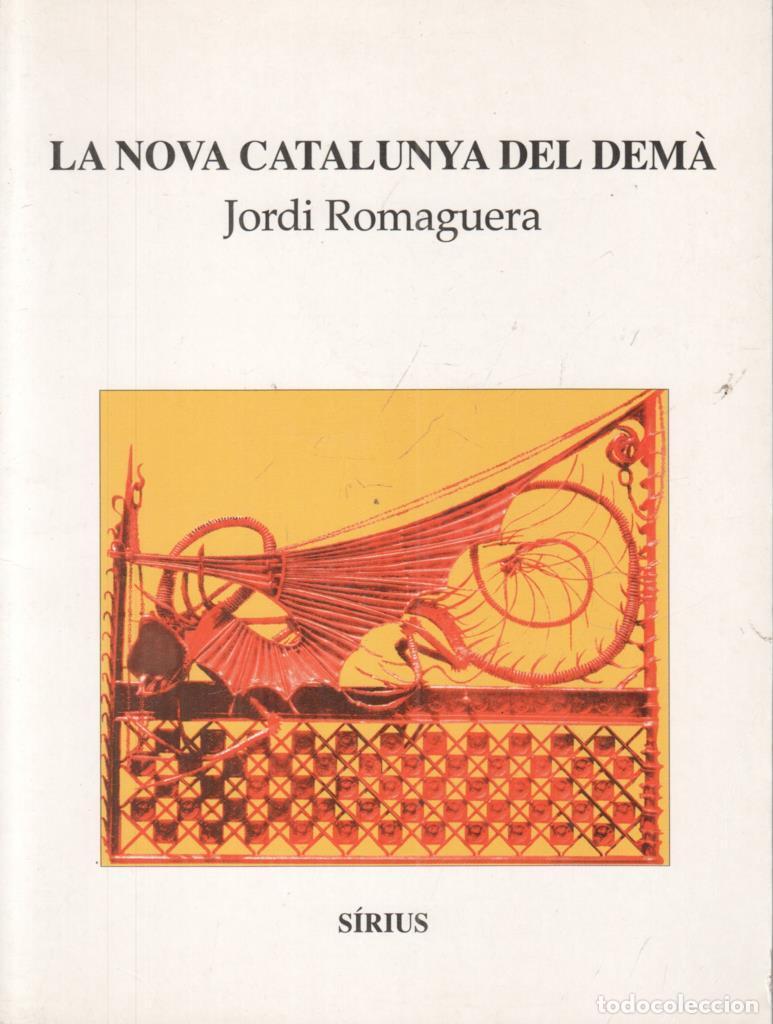Libri di seconda mano: La nova Catalunya del dema - Jordi Romaguera