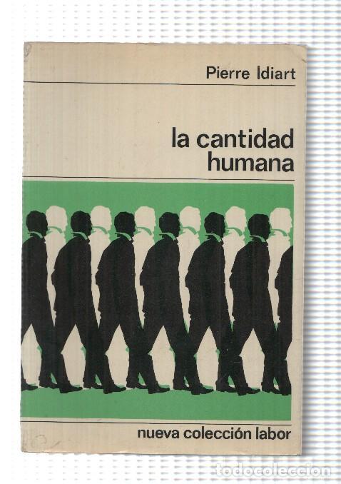Libri di seconda mano: Nueva coleccion labor: La cantidad humana - Pierre Idiart