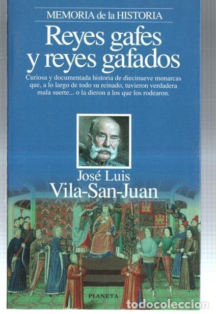 B&uuml;cher: Memoria de la Historia numero 121: Reyes gafes y reyes gafados - Jose Luis Vila San Juan