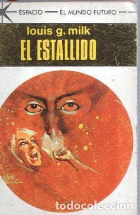 B&uuml;cher: Espacio El Mundo Futuro numero 61: El estallido - Louis G. Milk