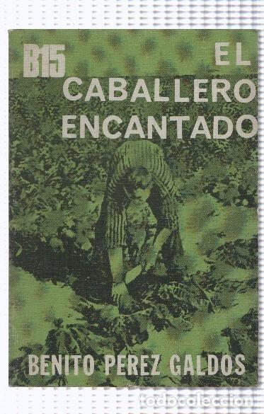 Libri di seconda mano: El caballero encantado - Benito Perez Galdos