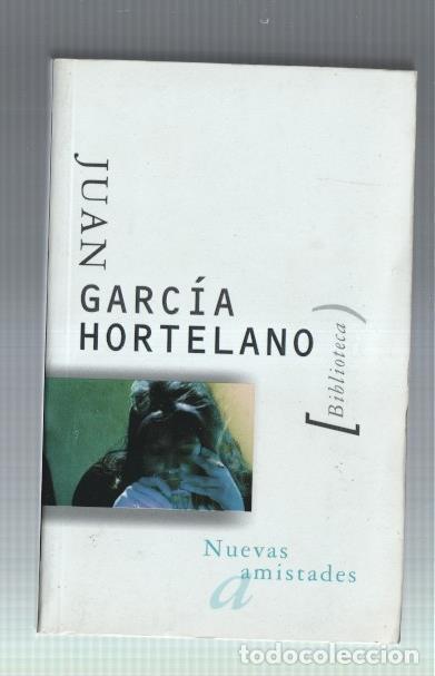 B&uuml;cher: Nuevas amistades - Juan Garcia Hortelano