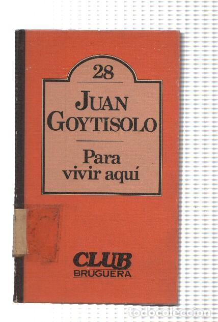 Libri di seconda mano: Club Bruguera numero 028: Para vivir aqui - Juan Goytisolo