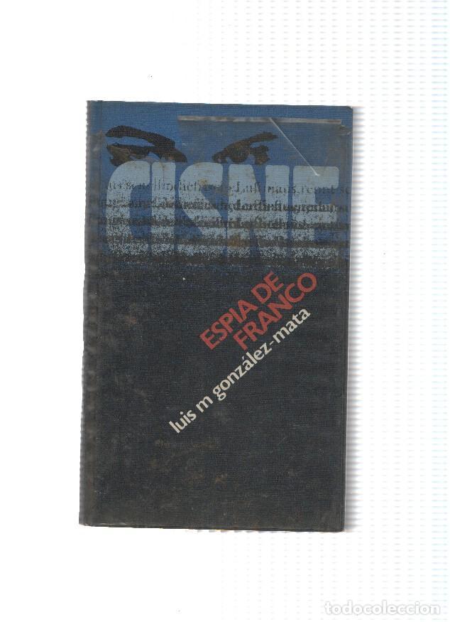 books: Cisne. Espia de Franco (algo aviejado, papel amarillento lado cantos() - Luis M. Gonzalez-Mata