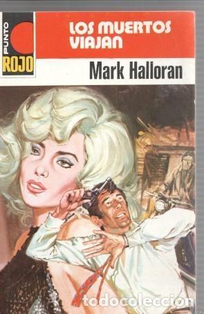 Libri di seconda mano: Punto Rojo numero 841: Los muertos viajan - Mark Halloran