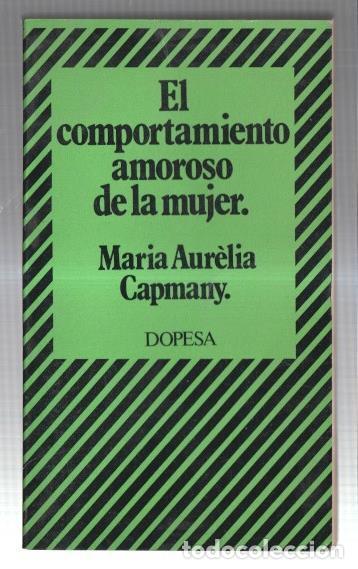 Libri di seconda mano: El comportamiento amoroso de la mujer (encuadernado al reves) - Maria Aurelia Capmany