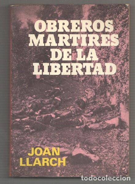 Libri di seconda mano: Obreros martires de la libertad: anselmo lorenzo asperilla, Federico Urales, Salvador Segui - Joan L