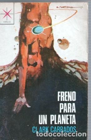 B&uuml;cher: Espacio numero 494: Freno para un planeta - Clark Carrados