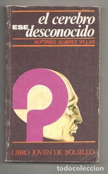 Libros: El cerebro ese desconocido - Alfonso Alvarez Villar