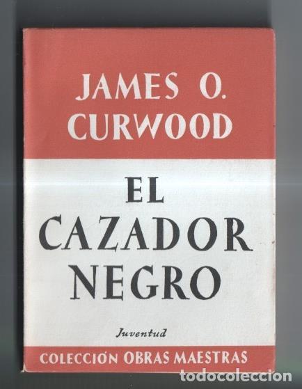 Libri di seconda mano: Obras Maestras: El cazador negro - James O Curwood