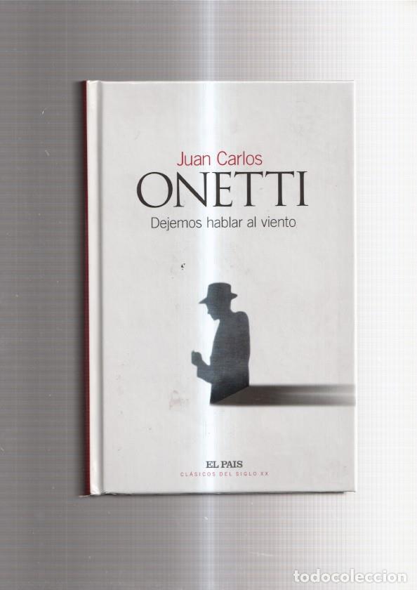 Libros: Dejemos hablar al viento - Juan Carlos Onetti