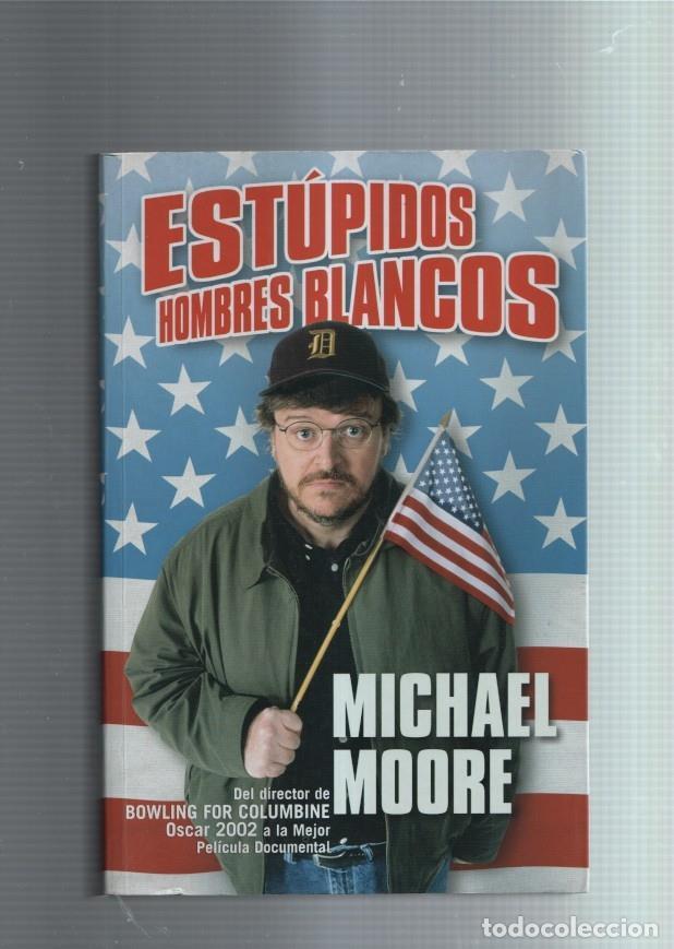 Libros: Estupidos hombres blancos - Michael Moore - Foto 1