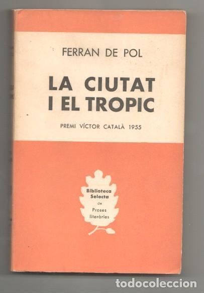 Libros: La ciutat i el tropic - Ferran de Pol - Foto 1