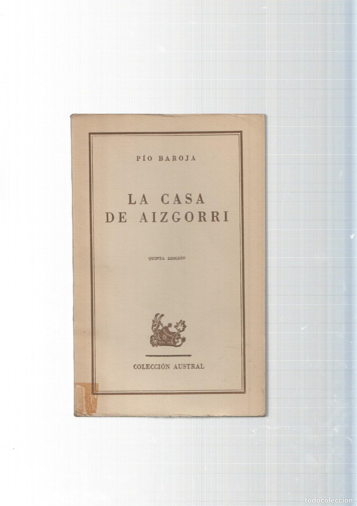 Libros: Coleccion Austral: La casa de Aizgorri - Pio Baroja - Foto 2