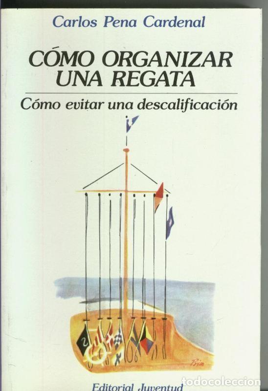 B&uuml;cher: Como organizar una regata - Carlos Pena Cardenal