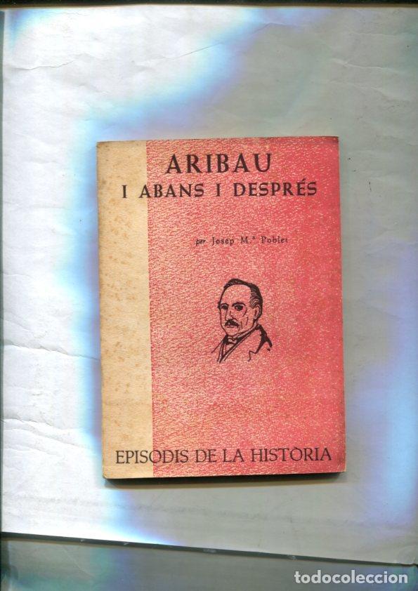 Libri di seconda mano: Episodis de la historia: Aribau i abans i despres - Josep M&ordf; Poblet