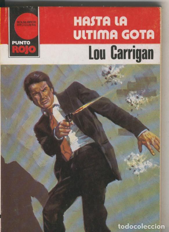 Libri di seconda mano: Punto Rojo numero 1065: Hasta la ultima gota - Lou Carrigan