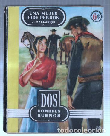 Libri di seconda mano: Dos hombres buenos numero 08: Una mujer pide perdon - Jose Mallorqui