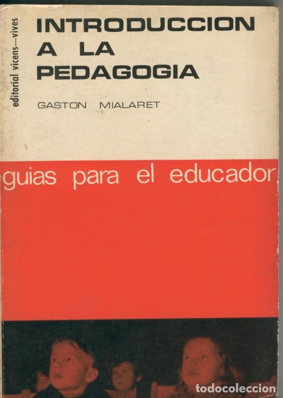 B&uuml;cher: Introduccion a la Pedagogia - Gaston Mialaret