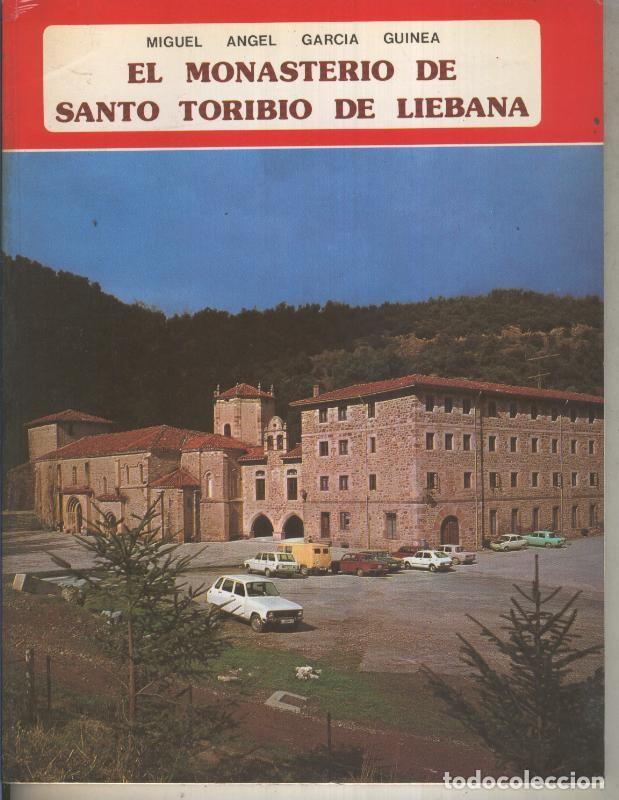 books: El monasterio de Santo Toribio de Liebana - Miguel Angel Garcia Guinea