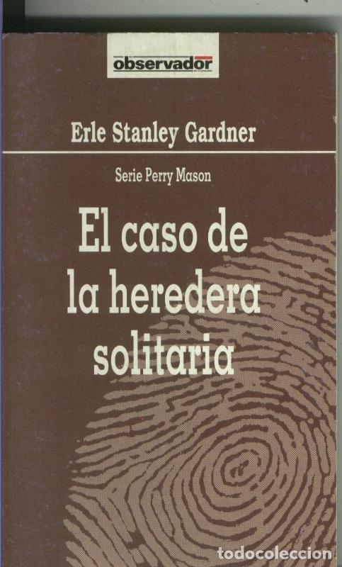 Libri di seconda mano: El Observador numero 76; El caso de la heredera solitaria - Erle Stanley Gardner