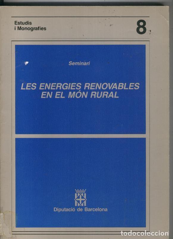 Libros: Estudis i Monografies numero 8: Seminari: Les energies renovables en el mon rural - Varios