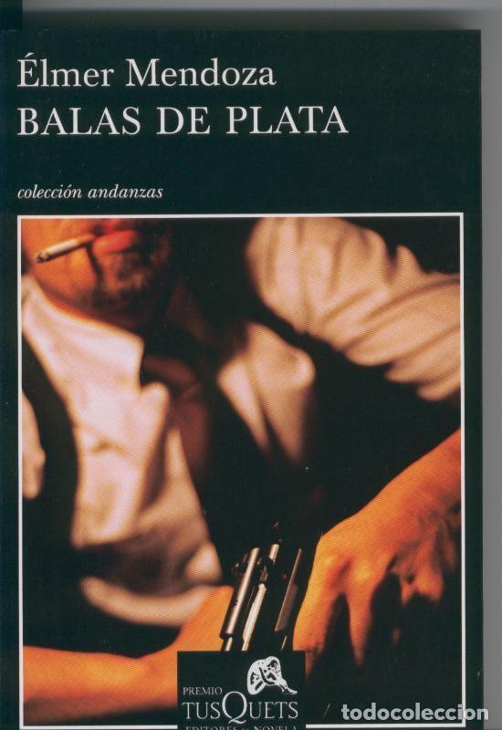 Libri di seconda mano: Andanzas numero 654: Balas de plata - Elmer Mendoza