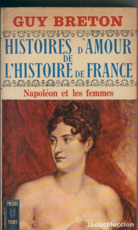 Libros: Histoires d amour de l histoire de France Tomo VII: Napoleon et les femmes - Guy Breton