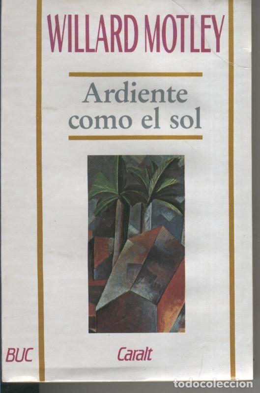 B&uuml;cher: Ardiente como el sol (huella haber estado en lugar humedo) - Willard Motley