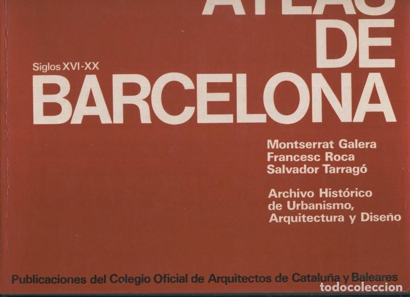 Libri di seconda mano: Atlas de Barcelona siglos XVI-XX - Varios