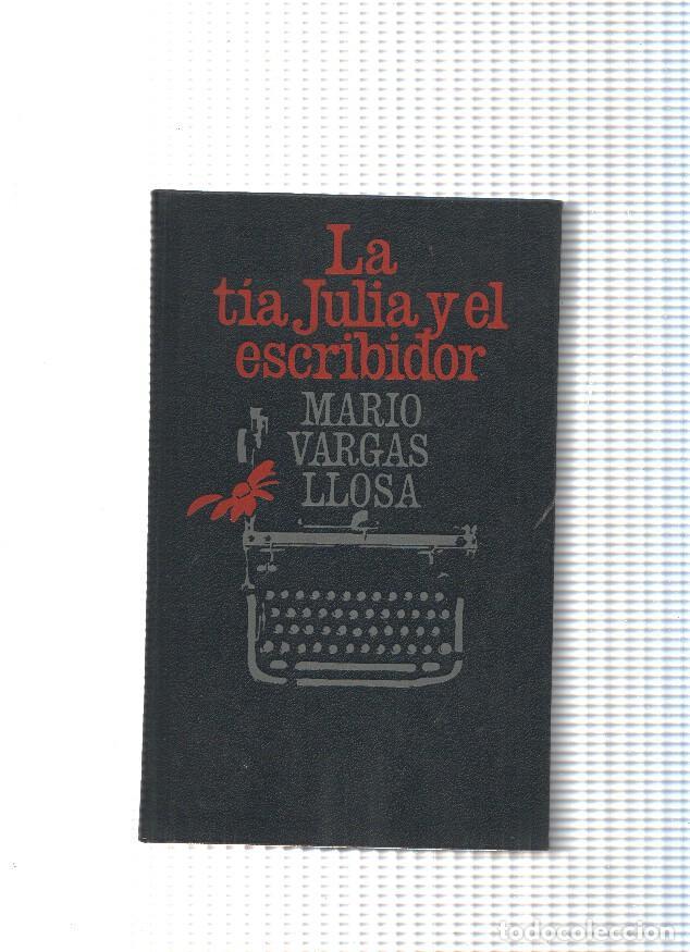 Libri di seconda mano: La tia Julia y el escribidor - Mario Vargas Llosa