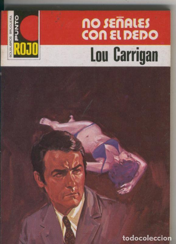 Libri di seconda mano: Coleccion Punto Rojo numero 0819: No se&ntilde;ales con el dedo - Lou Carrigan
