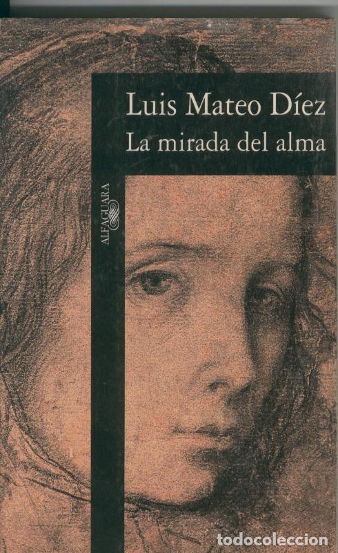 Libros: La mirada del alma - Luis Mateo Diez - Foto 1