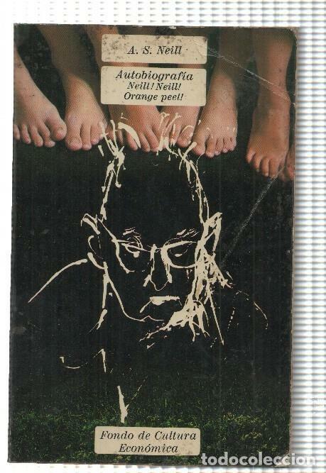 B&uuml;cher: Biografia de Alexander Sutherland Nell: Neill&iexcl; Neill&iexcl; Orange peel&iexcl; (cubierta aviejada) - A.S.Neill