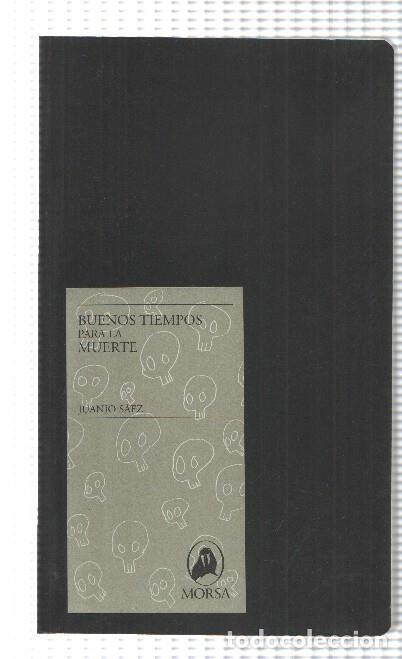 B&uuml;cher: Morsa 1: Buenos tiempos para la muerte por Juanjo Saez. Prologo de Marc Pi&ntilde;ol - Juanjo Saez