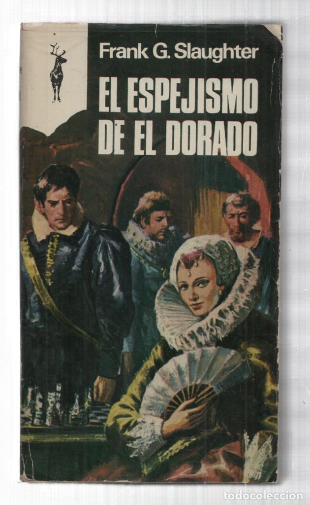 Libros: Libros Reno 339: El Espejismo de el Dorado por Frank G. Slaughter - Frank G. Slaughter
