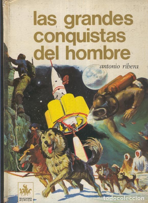 Libros: Selecciones Auriga: Las grandes conquistas del hombre - Antonio Ribera