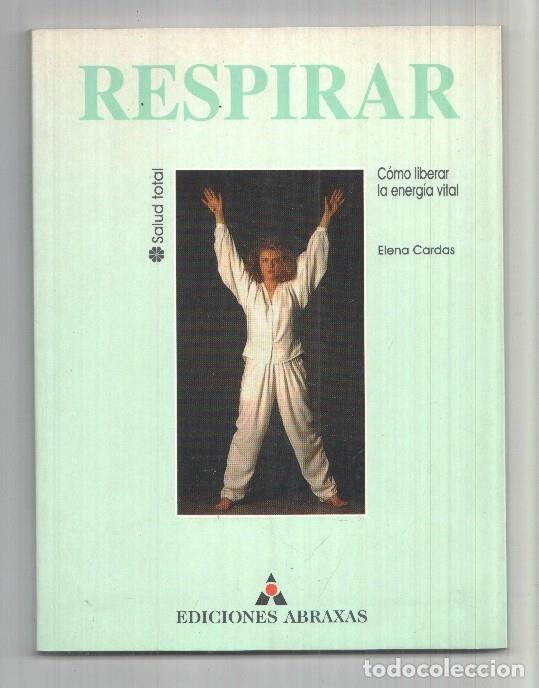 Libri di seconda mano: Respirar: como liberar la energia vital - Elena Cardas