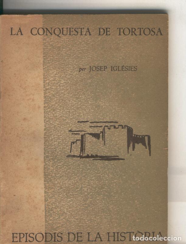books: Episodis de la Historia numero 020: La conquesta de Tortosa - Josep Iglesies