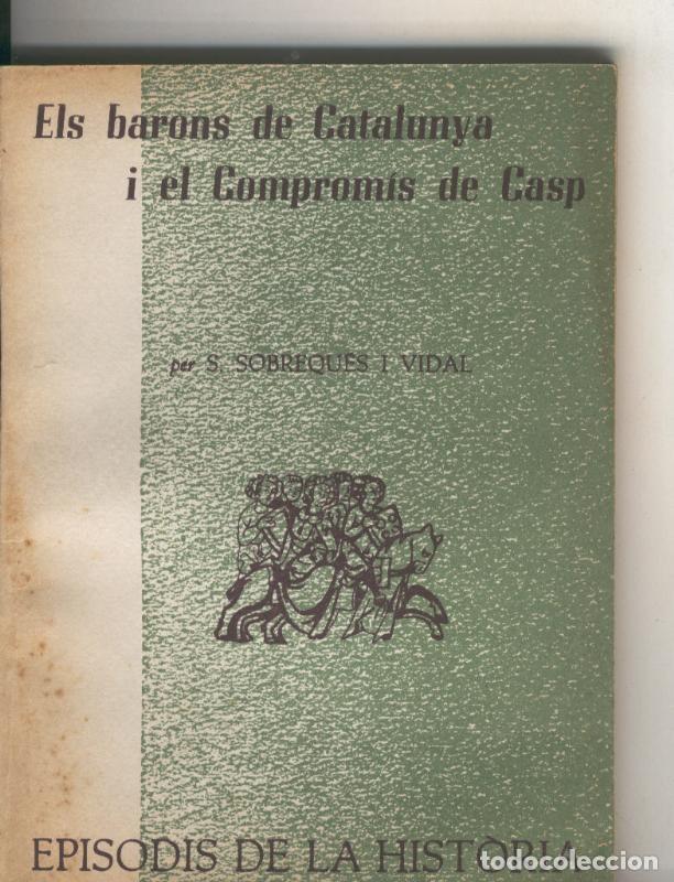Libros: Episodis de la Historia numero 086: Els barons de Catalunya i el compromis de Casp - S. Sobreques i