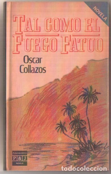 B&uuml;cher: Tal como el fuego fatuo - Oscar Collazos