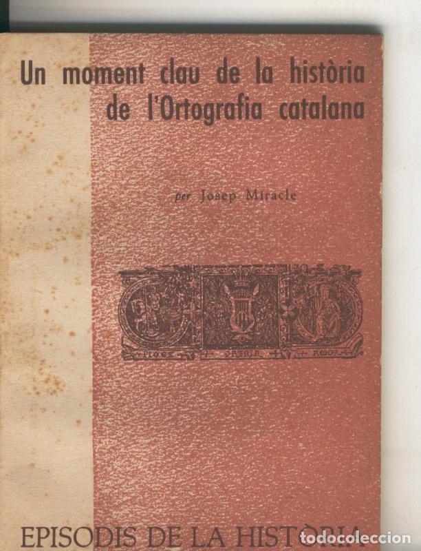 books: Episodis de la Historia numero 052: Un moment clau de la historia de l ortografia catalana - Josep M