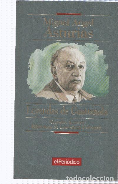 B&uuml;cher: Grandes Autores: Leyendas de Guatemala - Miguel Angel Asturias